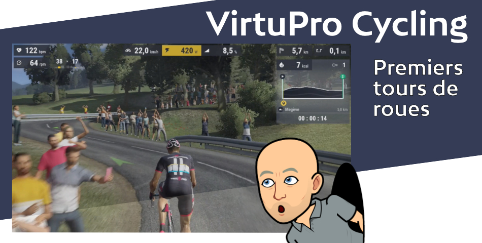 VirtuPro Cycling – Premiers tours de roues