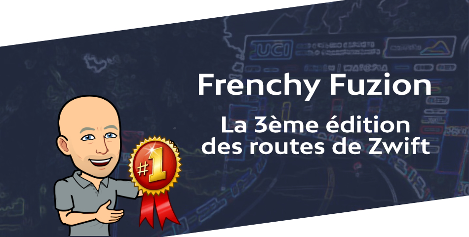 Frenchy Fuzion – Les Routes de Zwift