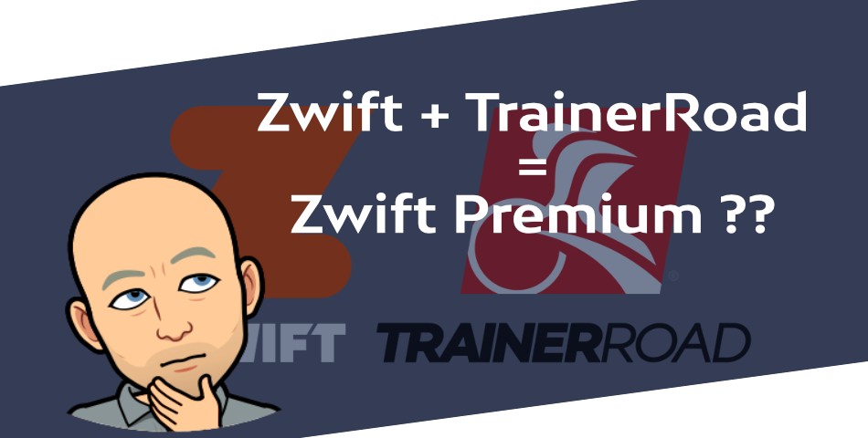 Zwift + TrainerRoad = Zwift Premium ???