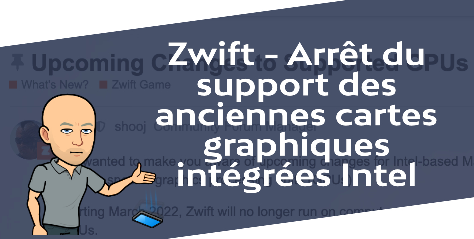 Zwift – Arrêt du support des anciennes cartes graphiques intégrées Intel