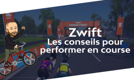 Zwift – Les conseils pour performer en course