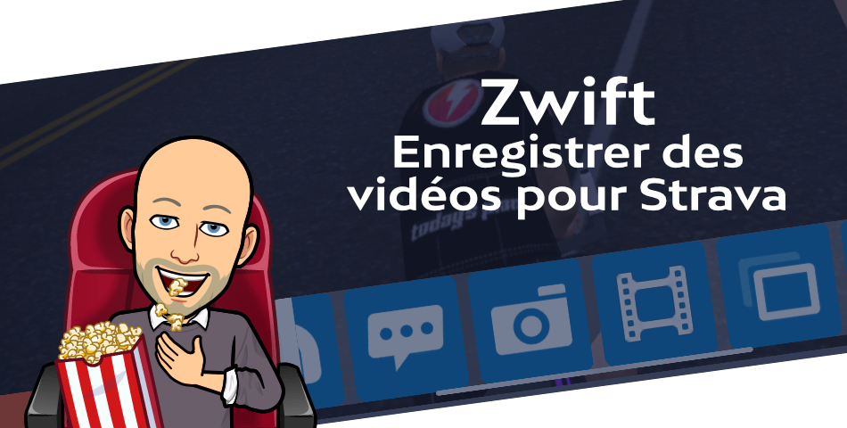 Zwift – Enregistrer des vidéos pour Strava